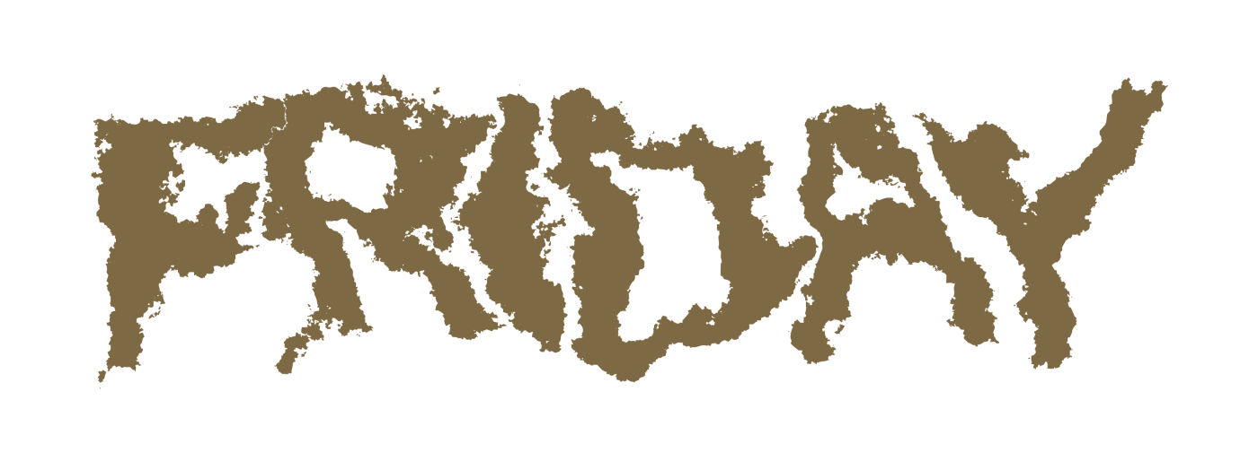 Stylized gold text that says FRIDAY